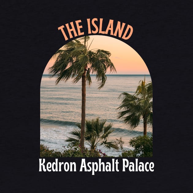 Island 3 by Kedron Asphalt Palace